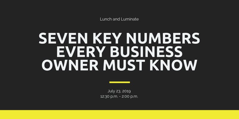 Lunch and Luminate: Seven Key Numbers Every Business Owner Must Know